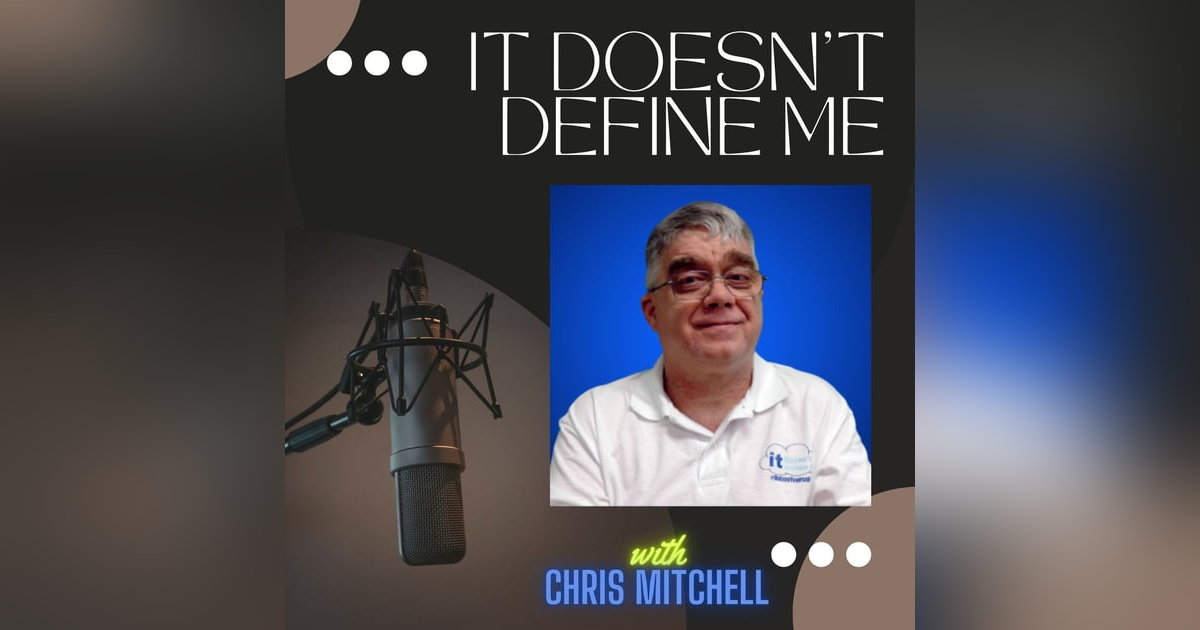 It Doesn't Define Me with Chris Mitchell It Doesn't Define Me with Chris Mitchell