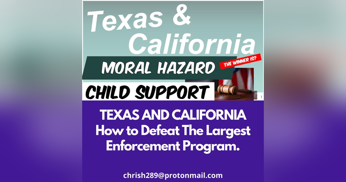 Season 3 - Episode 12 - TEXAS AND CALIFORNIA Child Support. How to Defeat the two Largest enforcement program. Season 3 - Episode 12 - TEXAS AND CALIFORNIA Child Support. How to Defeat the two Largest enforcement program.