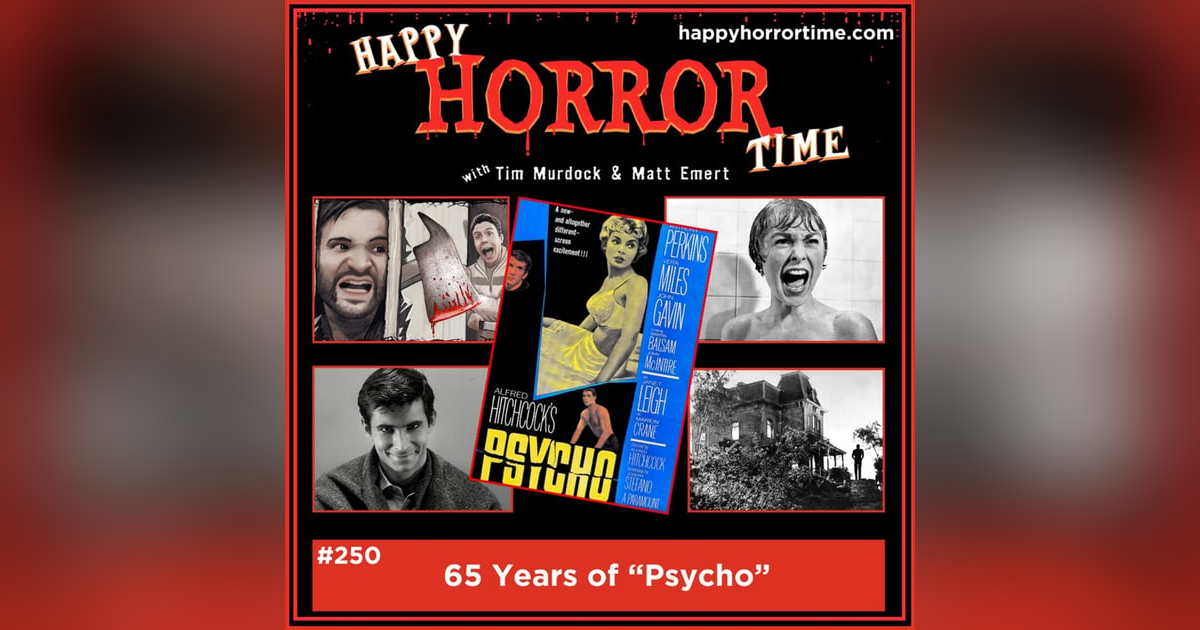 Ep 250: 65 Years of “Psycho” Ep 250: 65 Years of “Psycho”