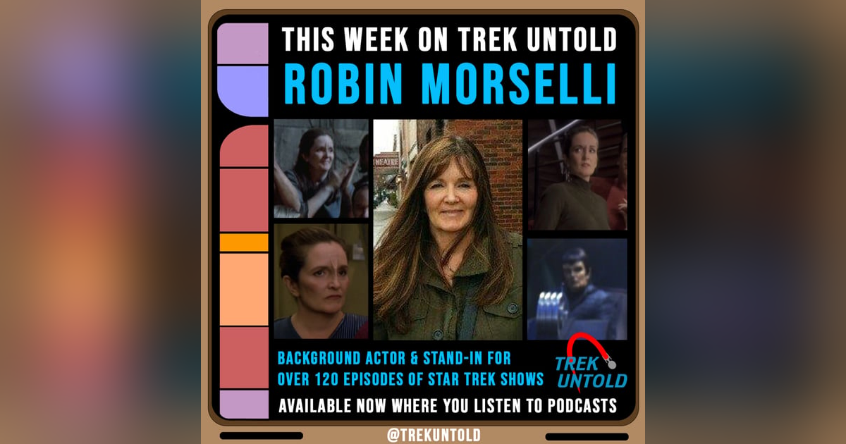 64: Robin Morselli, Background Actor & Stand-in for 120 Episodes of Star Trek 64: Robin Morselli, Background Actor & Stand-in for 120 Episodes of Star Trek