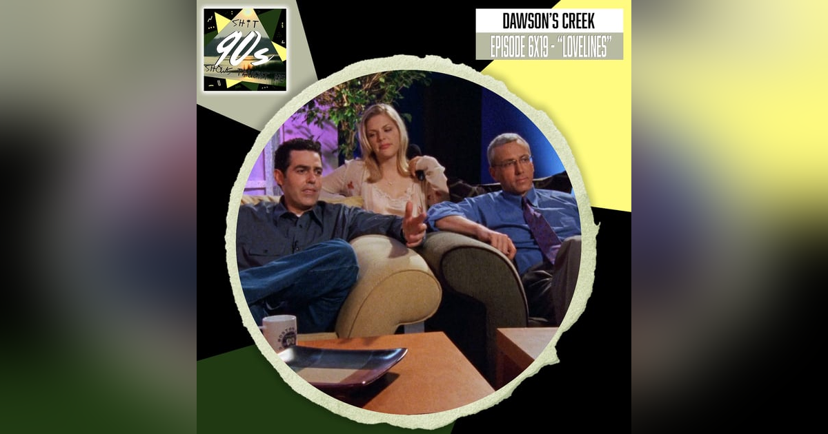 Dawson's Creek: Season 6 Episode 19 - Lovelines Dawson's Creek: Season 6 Episode 19 - Lovelines