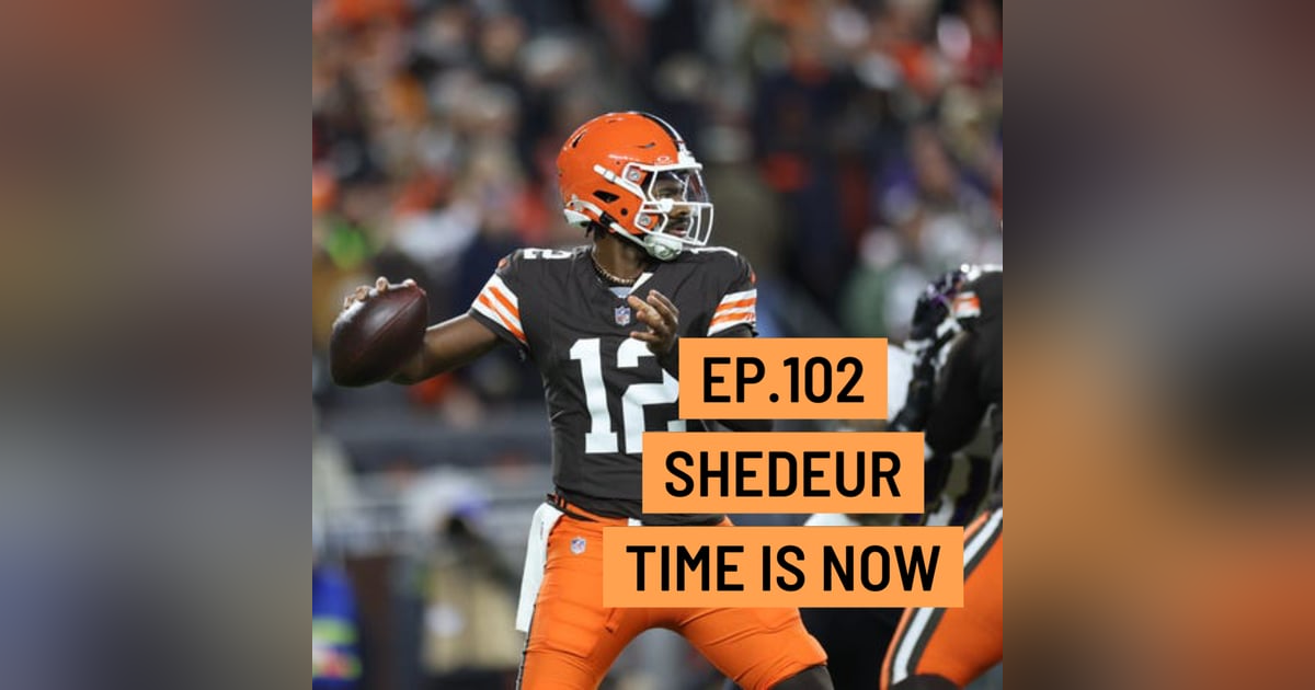 3 and Out Podcast Ep.102- Shedeur Time Is Now 3 and Out Podcast Ep.102- Shedeur Time Is Now