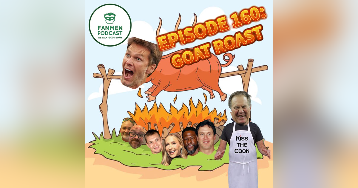 Episode 160: GOAT Roast Episode 160: GOAT Roast