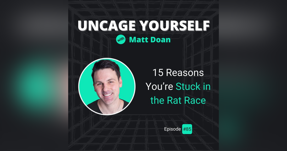85: 15 Reasons You’re Stuck in the Rat Race 85: 15 Reasons You’re Stuck in the Rat Race