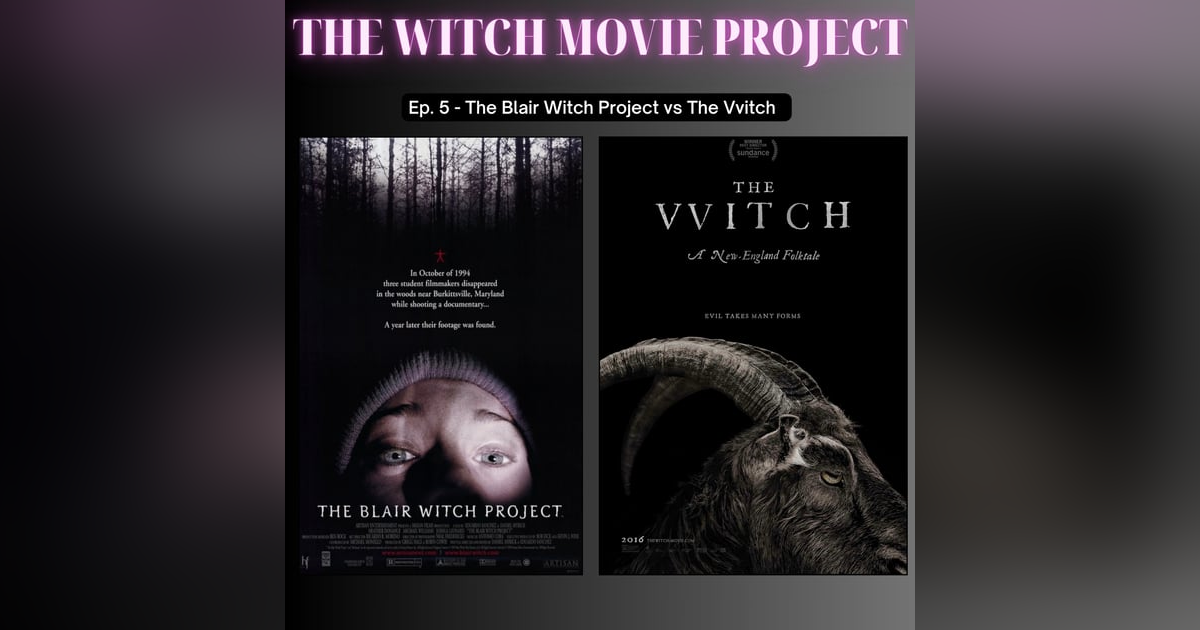 Unearthing Horror Classics: The Blair Witch Project & The Witch - A Deep Dive Unearthing Horror Classics: The Blair Witch Project & The Witch - A Deep Dive
