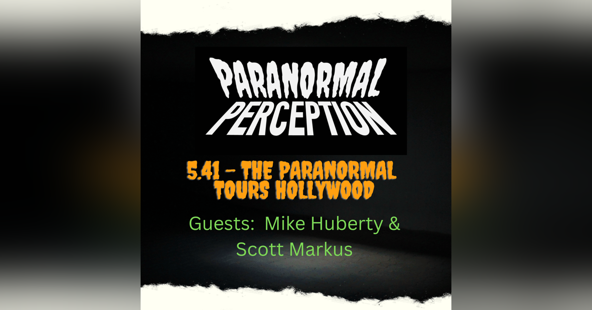 5.41 - The Paranormal Tours Hollywood 5.41 - The Paranormal Tours Hollywood