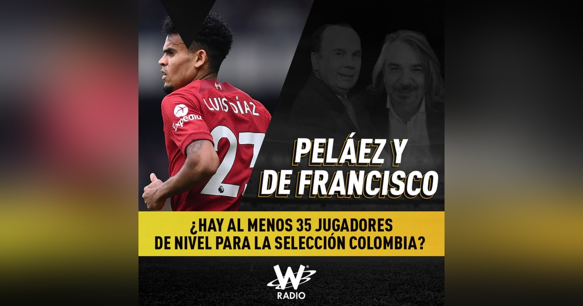 ¿Hay al menos 35 jugadores de nivel para la Selección Colombia? ¿Hay al menos 35 jugadores de nivel para la Selección Colombia?