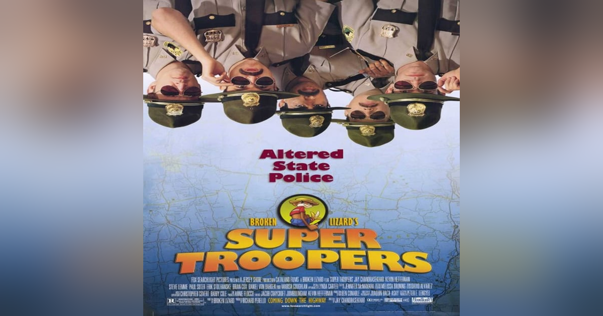 EPISODE 28: SUPER TROOPERS EPISODE 28: SUPER TROOPERS
