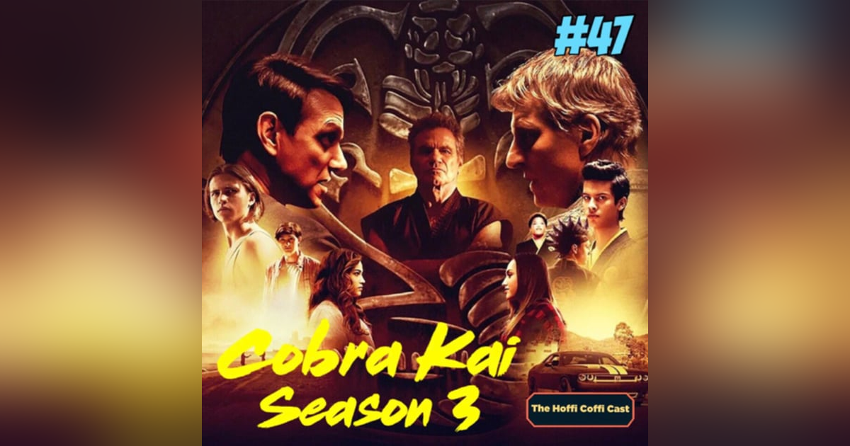 47 - Cobra Kai Season 3 47 - Cobra Kai Season 3