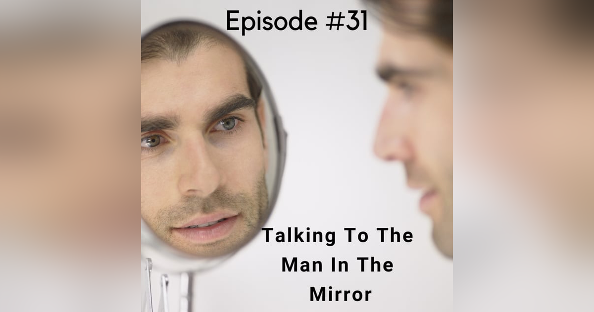 Talking To The Man In The Mirror Talking To The Man In The Mirror