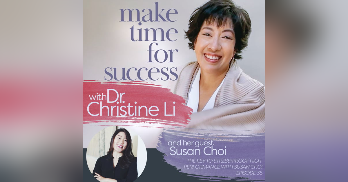 The Key to Stress-Proof High Performance with Susan Choi The Key to Stress-Proof High Performance with Susan Choi