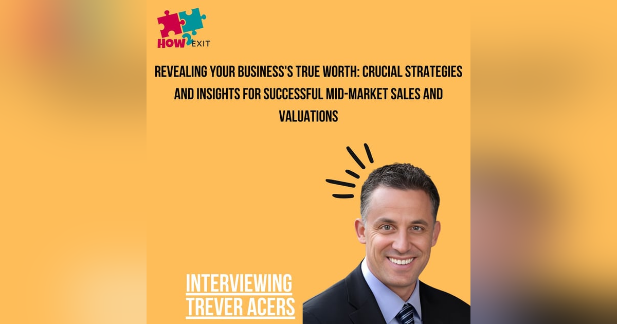 E219: Unlocking True Business Value: Strategies and Insights for Mid-Market Sales w/ Trever Acers E219: Unlocking True Business Value: Strategies and Insights for Mid-Market Sales w/ Trever Acers
