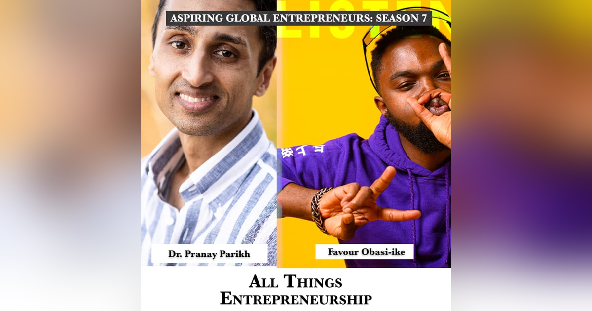 All Things Entrepreneurship with Dr. Pranay Parikh ๐ - 255 All Things Entrepreneurship with Dr. Pranay Parikh ๐ - 255