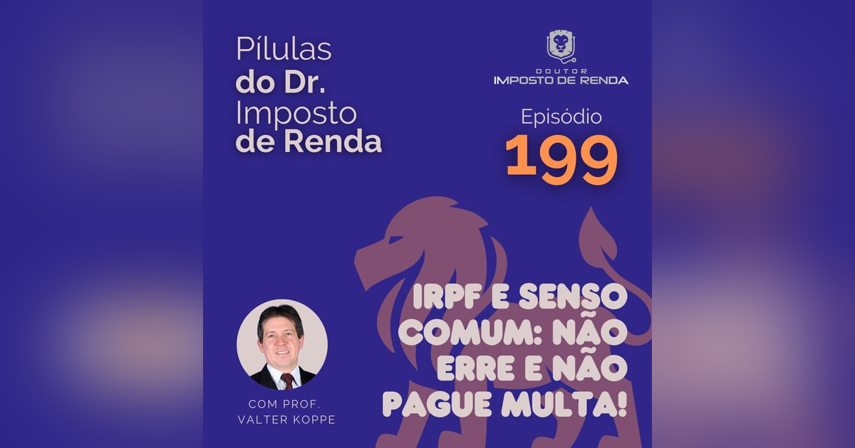 PDIR Ep. 199 – IRPF e senso comum: não erre e não pague multa! PDIR Ep. 199 – IRPF e senso comum: não erre e não pague multa!