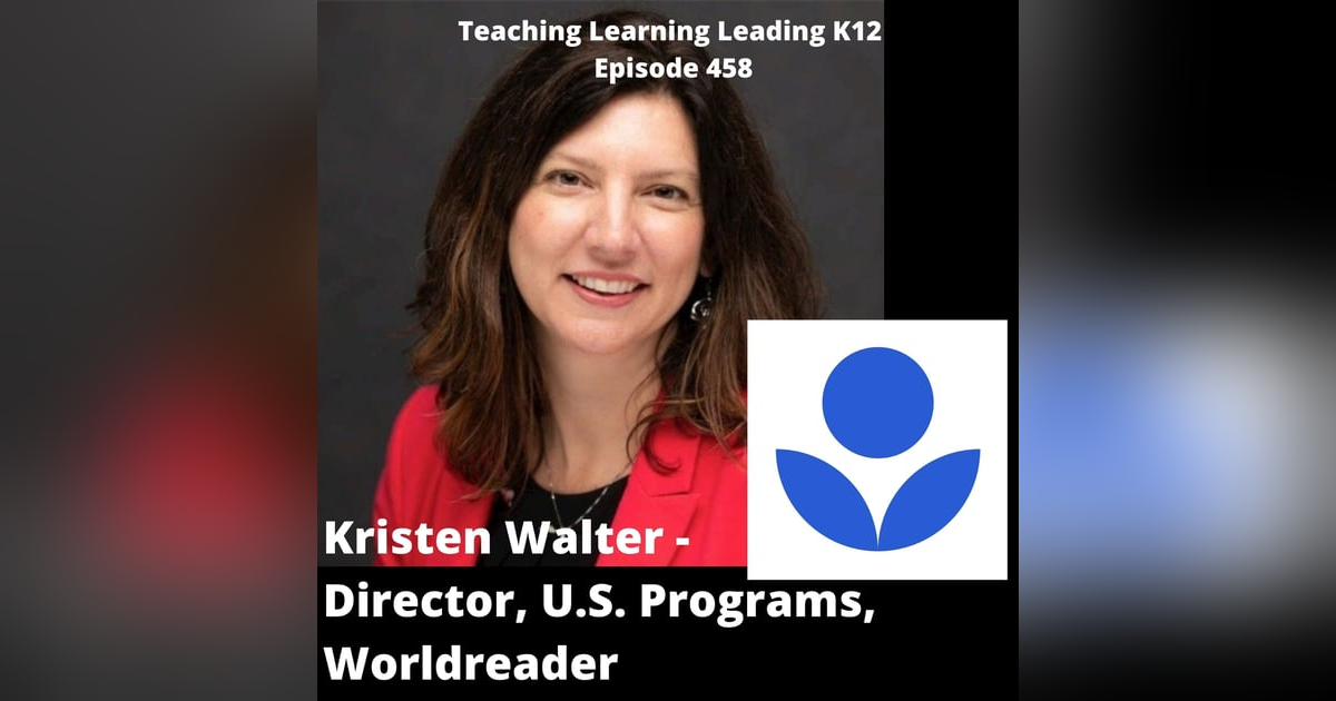 Kristen Walter, Director - U.S. Programs, Worldreader - 458 Kristen Walter, Director - U.S. Programs, Worldreader - 458