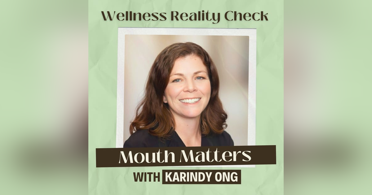 50 - Mouth Matters: The Surprising Link Between Oral Function & Whole-Body Health with Karindy Ong 50 - Mouth Matters: The Surprising Link Between Oral Function & Whole-Body Health with Karindy Ong