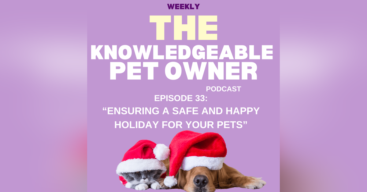 Ensuring a Safe and Happy Holiday for Your Pets Ensuring a Safe and Happy Holiday for Your Pets