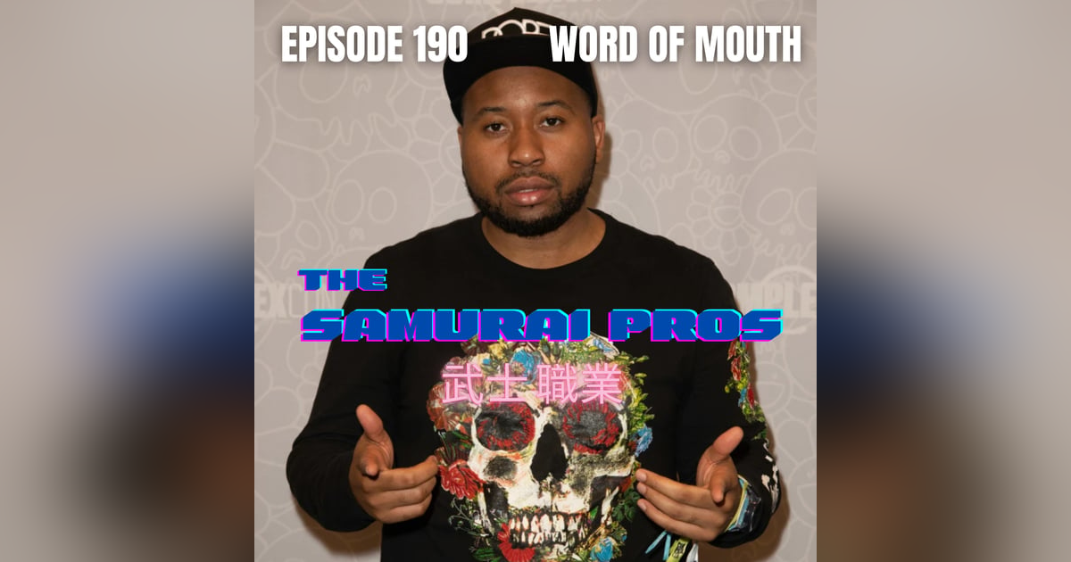 Ep. 190 - Word of Mouth Ep. 190 - Word of Mouth