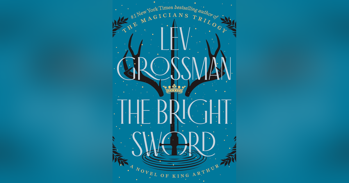 659 The Legend of King Arthur (with Lev Grossman) 659 The Legend of King Arthur (with Lev Grossman)