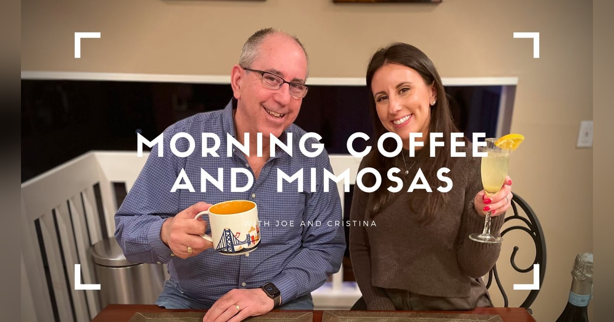 Morning Coffee and Mimosas - Welcome! Morning Coffee and Mimosas - Welcome!