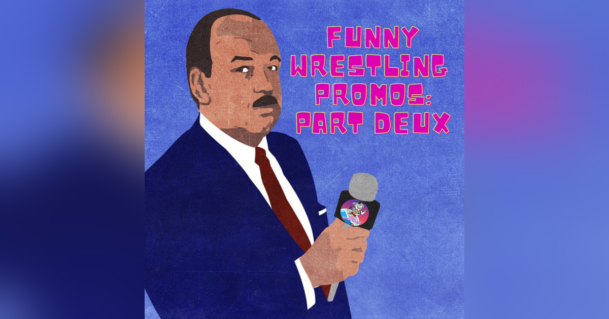 Funny Wrestling Promos : Part Deux Funny Wrestling Promos : Part Deux