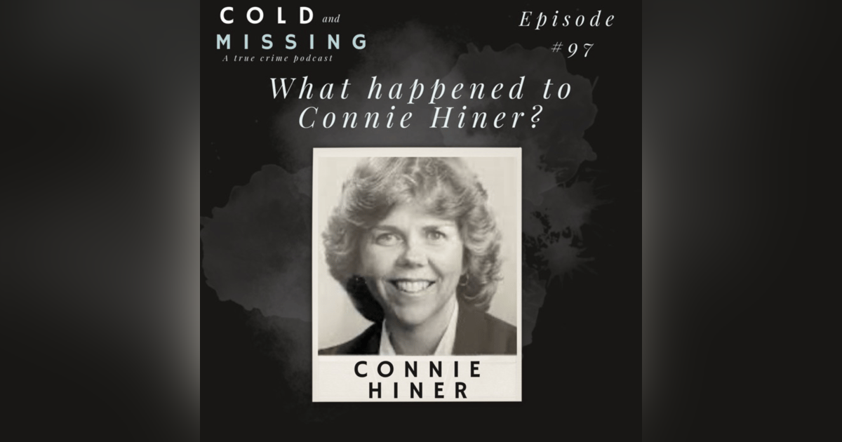 Cold and Missing: Connie Hiner Cold and Missing: Connie Hiner