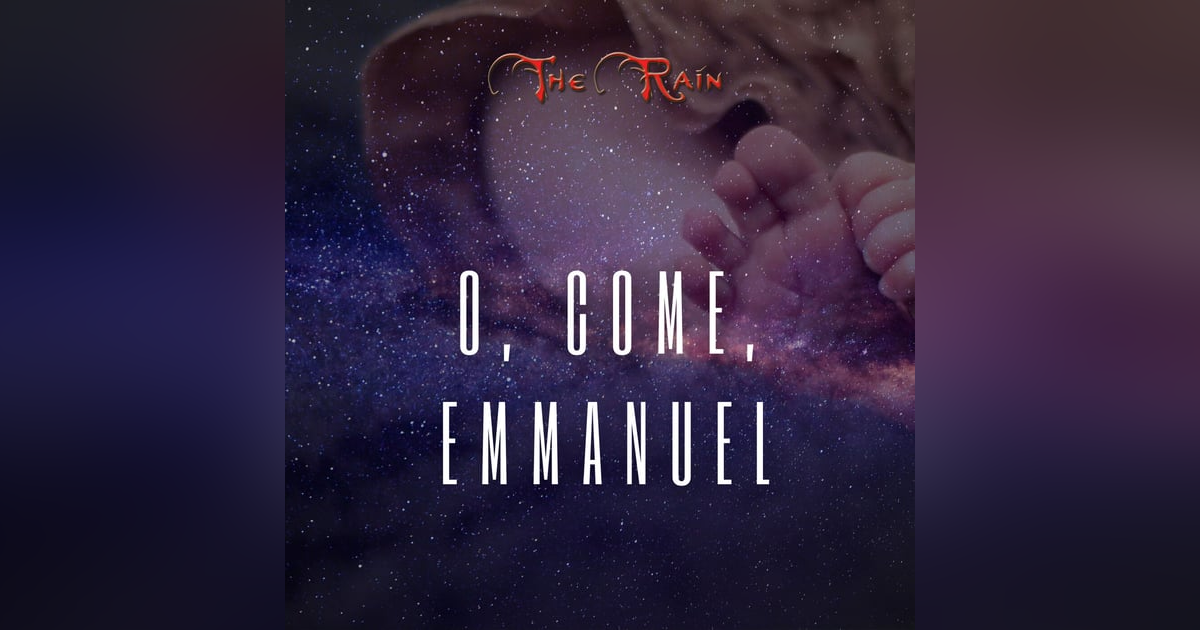 O, Come, Emmanuel O, Come, Emmanuel