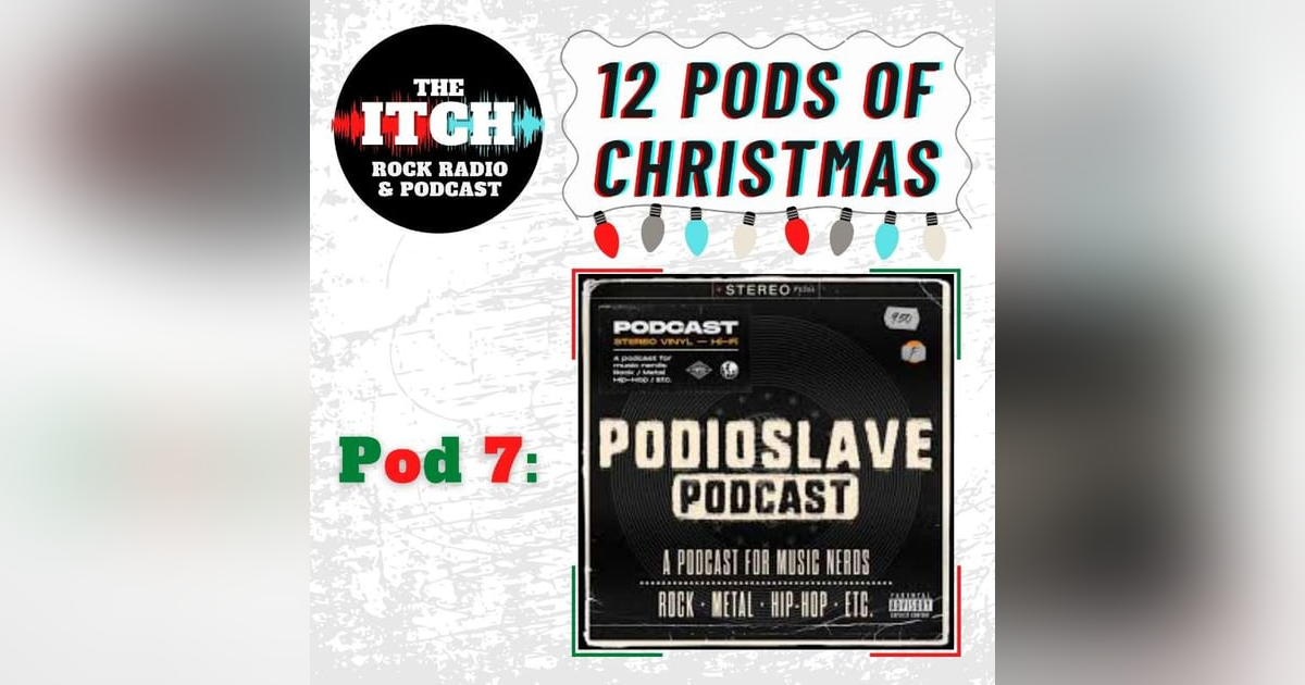 12 Pods of Christmas: Podioslave 12 Pods of Christmas: Podioslave