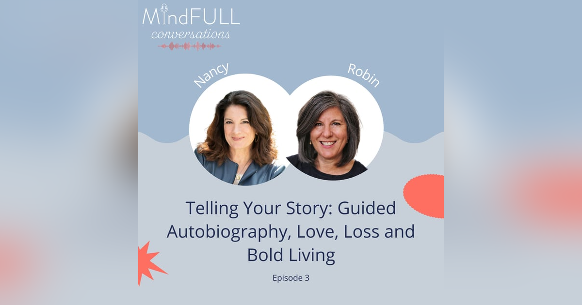 Telling Your Story: Love, Loss and Bold Living Telling Your Story: Love, Loss and Bold Living