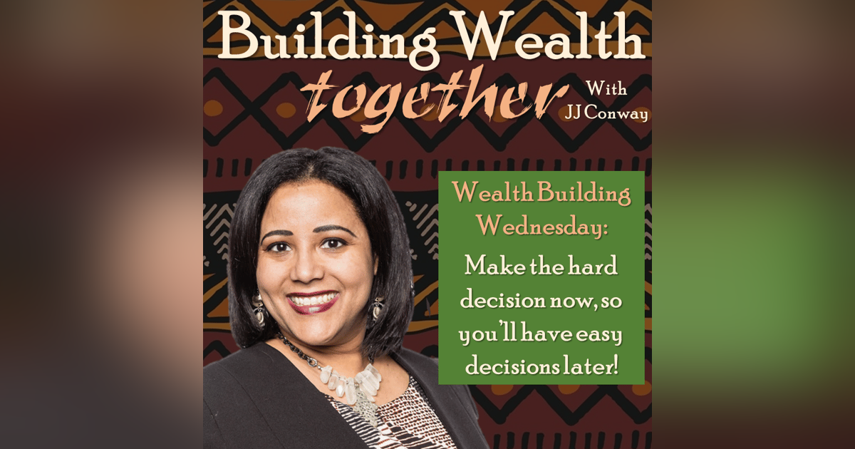 Episode 24: Wealth Building Wednesday - JJ Answers Your Questions with style and grace Episode 24: Wealth Building Wednesday - JJ Answers Your Questions with style and grace