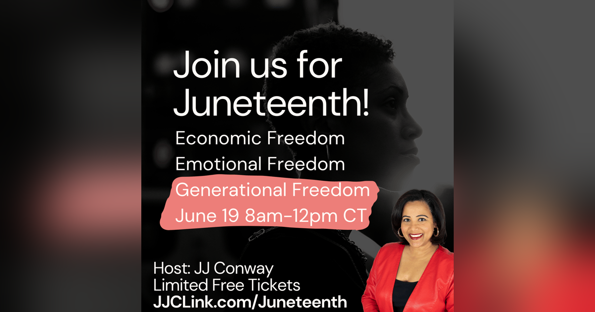 Episode 156: Join JJ's Juneteenth Celebration Episode 156: Join JJ's Juneteenth Celebration