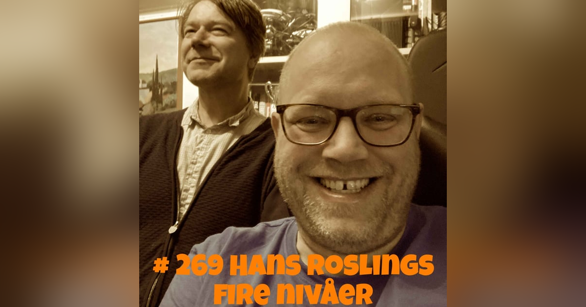 #269 Hans Roslings fire nivåer #269 Hans Roslings fire nivåer