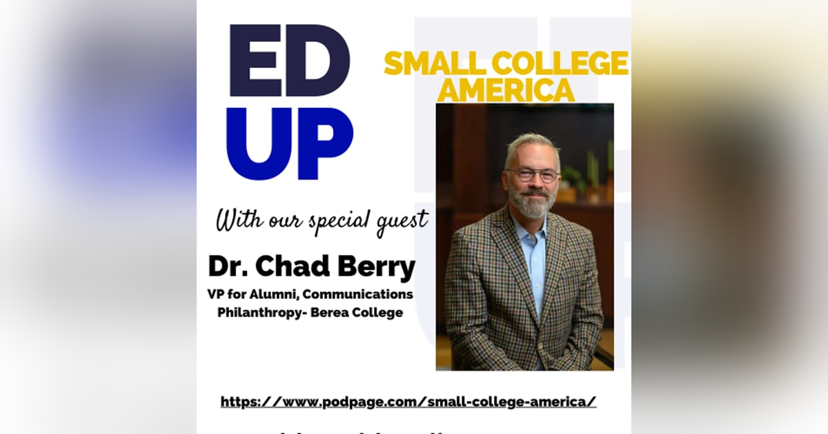 Small College America - Chad Berry Vice President Berea College Small College America - Chad Berry Vice President Berea College
