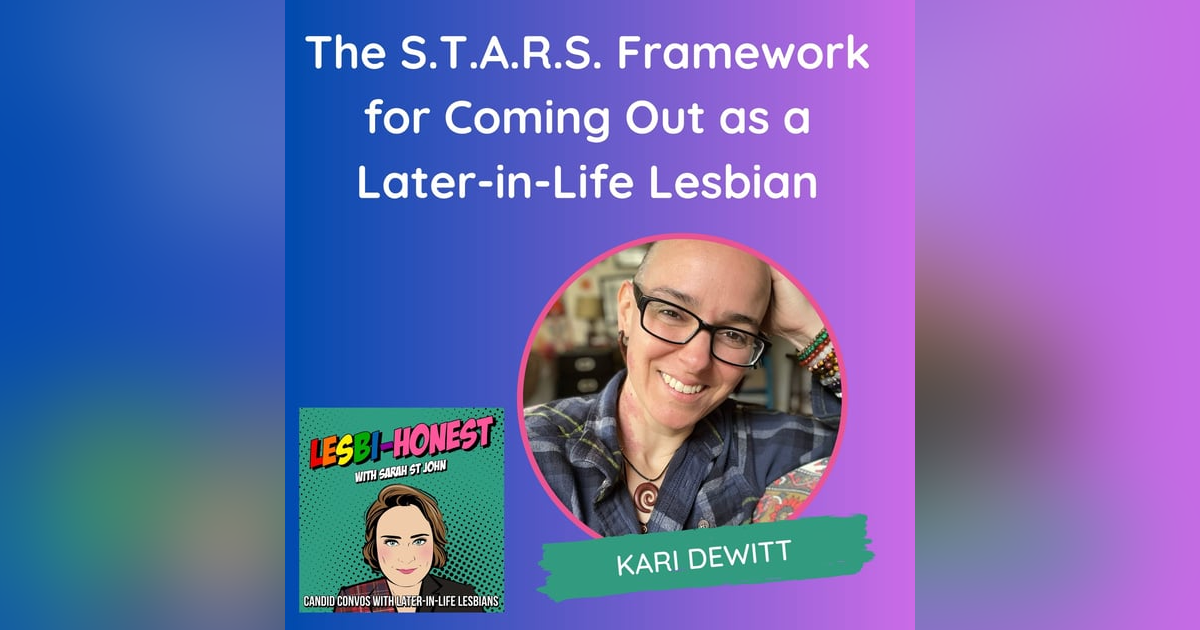 The S.T.A.R.S. Framework for Coming Out as a Later-in-Life Lesbian (with Kari DeWitt) The S.T.A.R.S. Framework for Coming Out as a Later-in-Life Lesbian (with Kari DeWitt)
