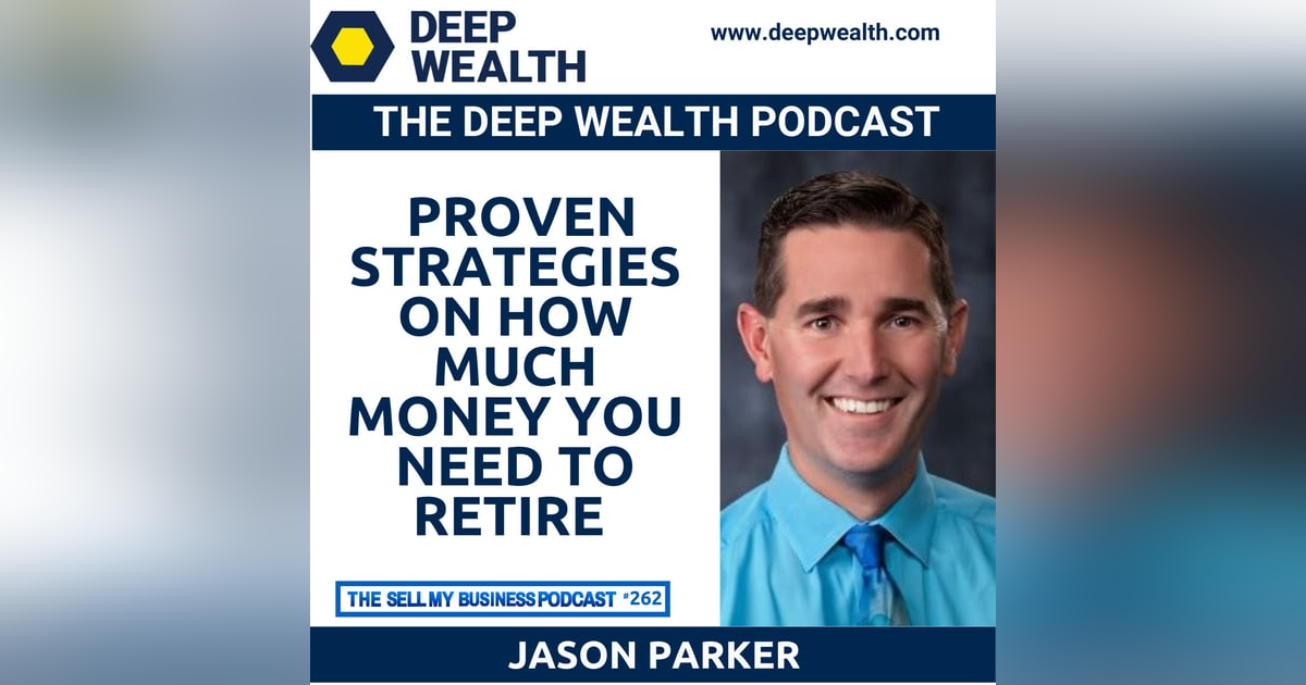 Best Selling AuthorJason Parker Reveals Proven Strategies On How Much Money You Need To Retire (#262) Best Selling AuthorJason Parker Reveals Proven Strategies On How Much Money You Need To Retire (#262)