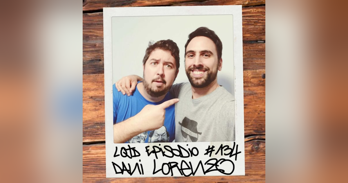 #134: Daniel Lorenzo - ... Y si no, nos enfadamos #134: Daniel Lorenzo - ... Y si no, nos enfadamos