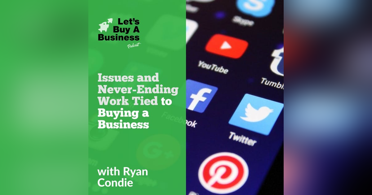 Issues and Never-Ending Work Tied to Buying a Business Issues and Never-Ending Work Tied to Buying a Business