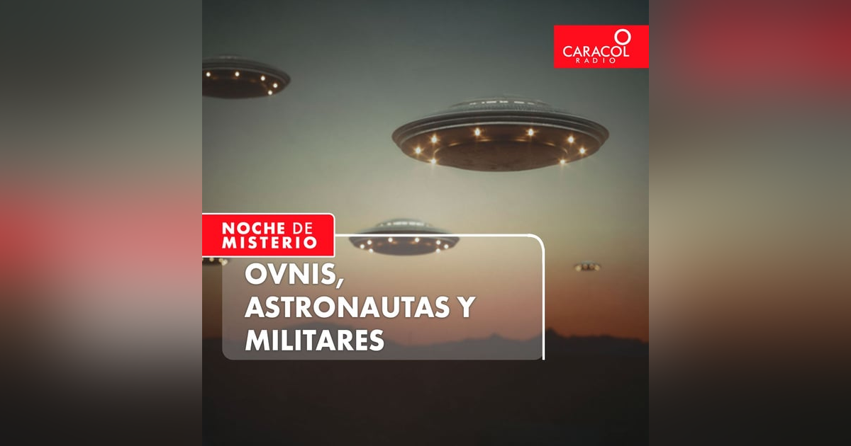 Ovnis, astronautas y militares Ovnis, astronautas y militares