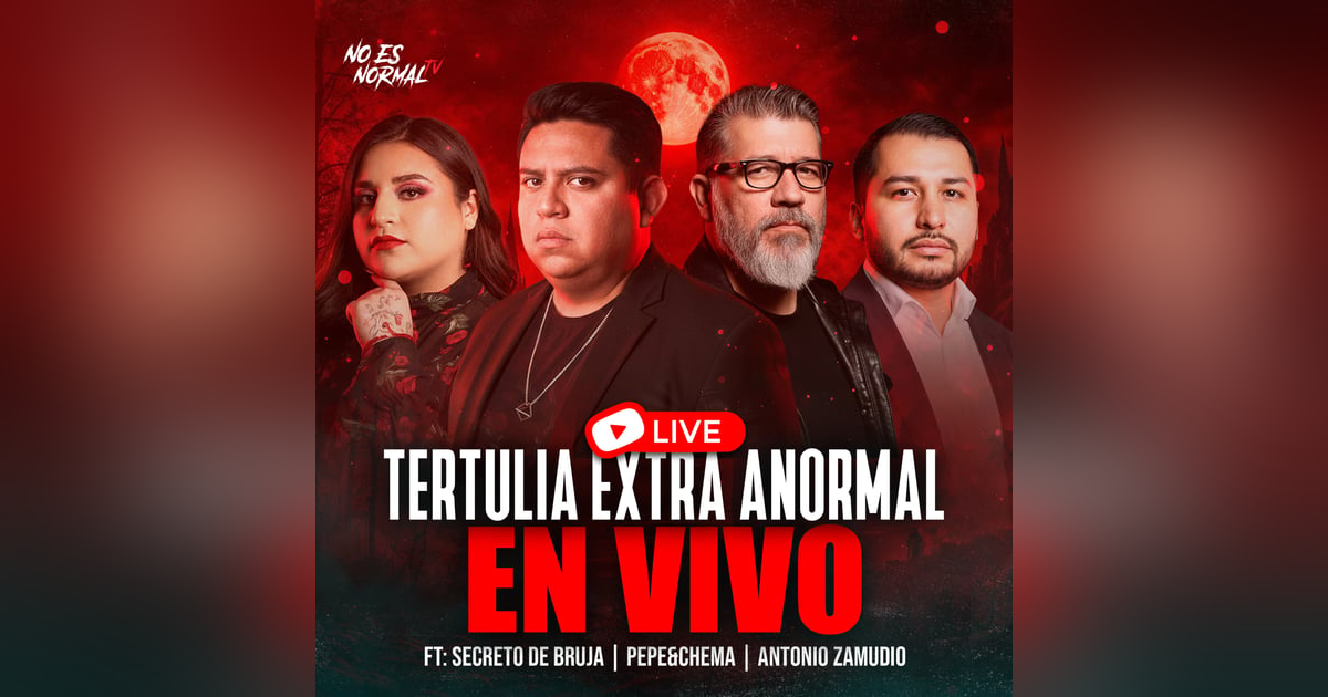 TERTULIA Extra Anormal EN VIVO | Historias que No Debiste Escuchar en Diciembre TERTULIA Extra Anormal EN VIVO | Historias que No Debiste Escuchar en Diciembre