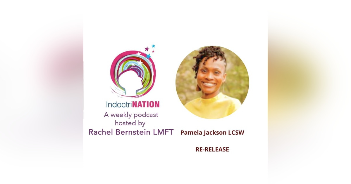 Re-Mothering with Pamela Jackson LCSW (Re-Release) Re-Mothering with Pamela Jackson LCSW (Re-Release)