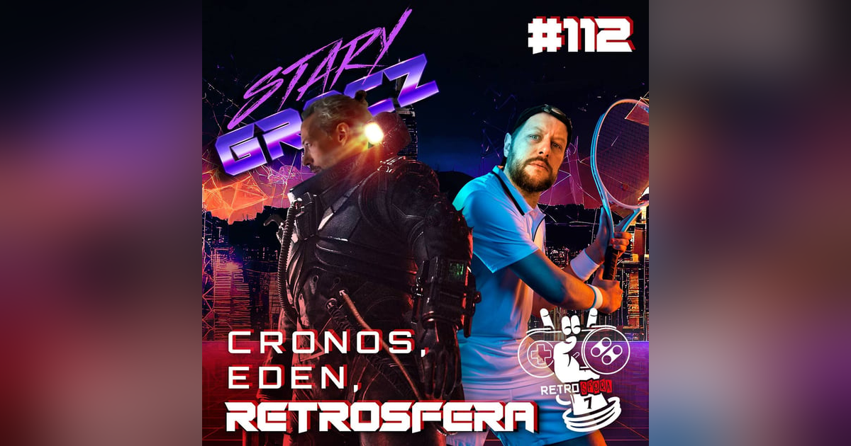 #112 Cronos, Eden, Retrosfera #112 Cronos, Eden, Retrosfera