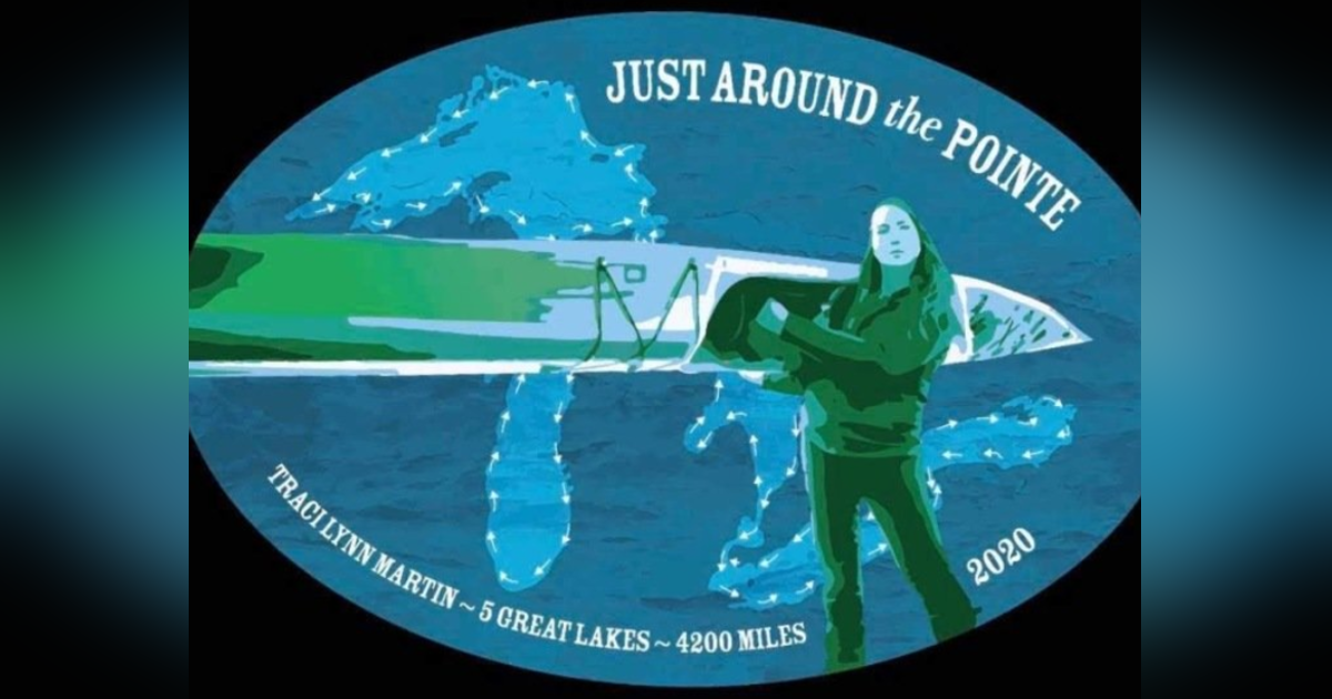 #3 - Traci Lynn Martin - Circumnavigating the Great Lakes in 1 year #3 - Traci Lynn Martin - Circumnavigating the Great Lakes in 1 year