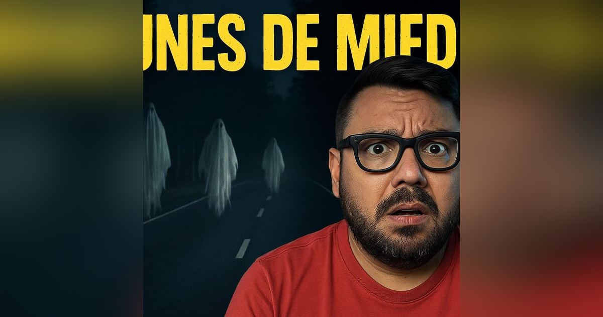 Historias de Miedo Agosto 4 de 2025 LUNES DE MIEDO Historias de Miedo Agosto 4 de 2025 LUNES DE MIEDO