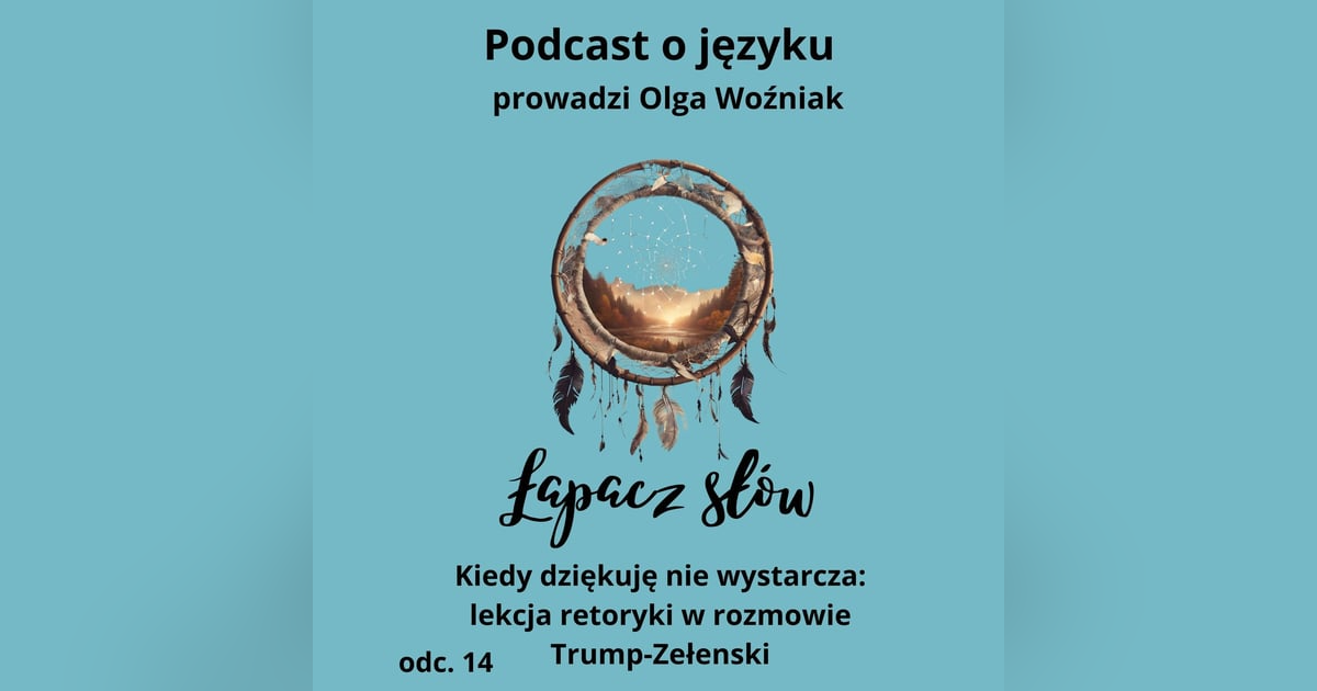 Kiedy "dziękuję" nie wystarcza: lekcja retoryki w rozmowie Trump-Zełeński Kiedy "dziękuję" nie wystarcza: lekcja retoryki w rozmowie Trump-Zełeński