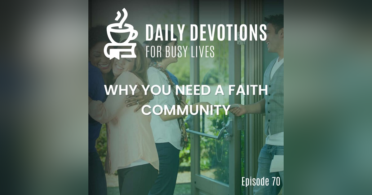 Why You Need a Faith Community Why You Need a Faith Community