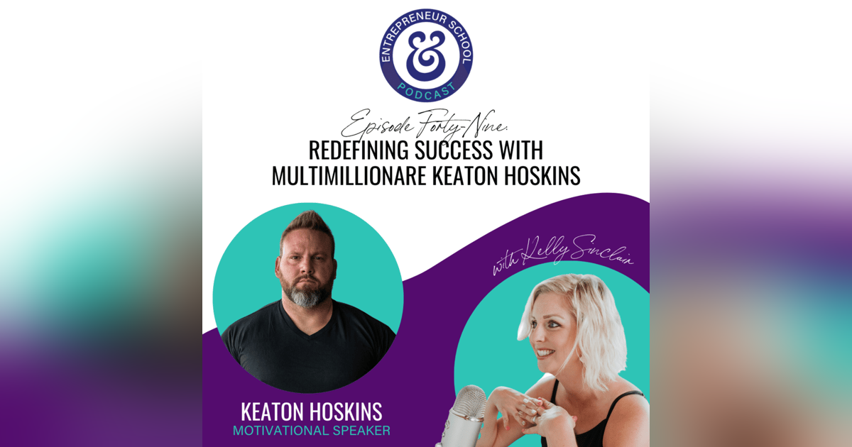 Redefining Success with Multimillionare Keaton Hoskins Redefining Success with Multimillionare Keaton Hoskins