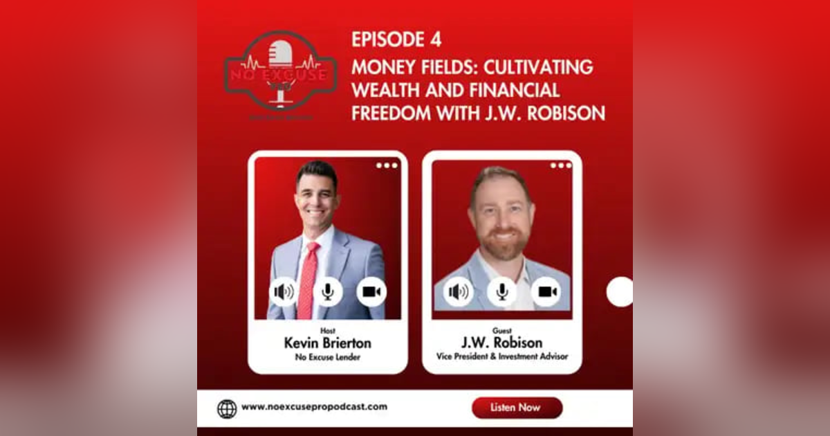 Episode 4: Money Fields: Cultivating Wealth and Financial Freedom with J.W. Robison Episode 4: Money Fields: Cultivating Wealth and Financial Freedom with J.W. Robison