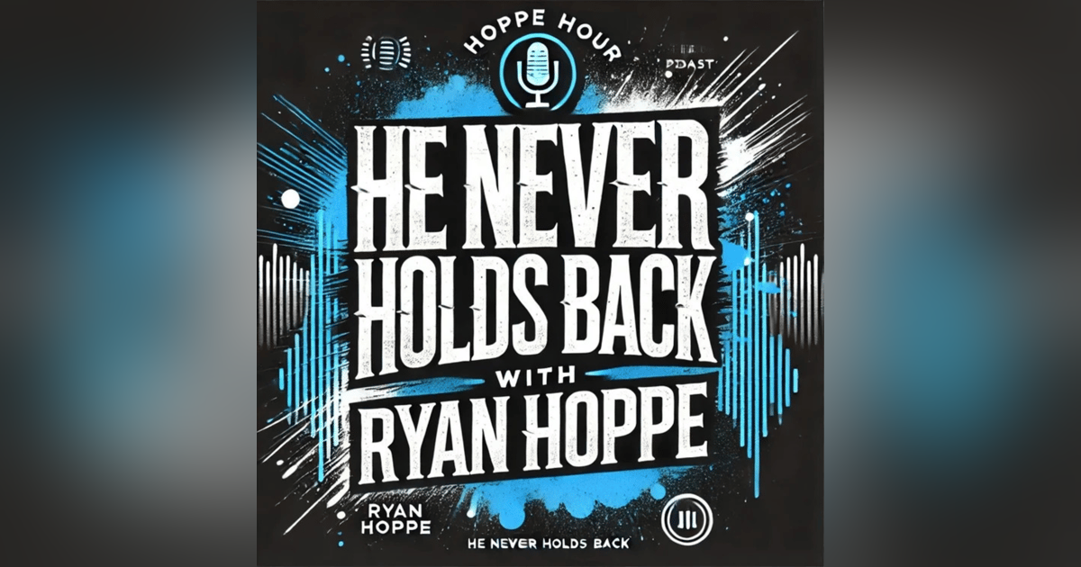 Hoppe Never Holds BACK! (Hoppe Hour With Ryan Hoppe: 2.26.26) Hoppe Never Holds BACK! (Hoppe Hour With Ryan Hoppe: 2.26.26)