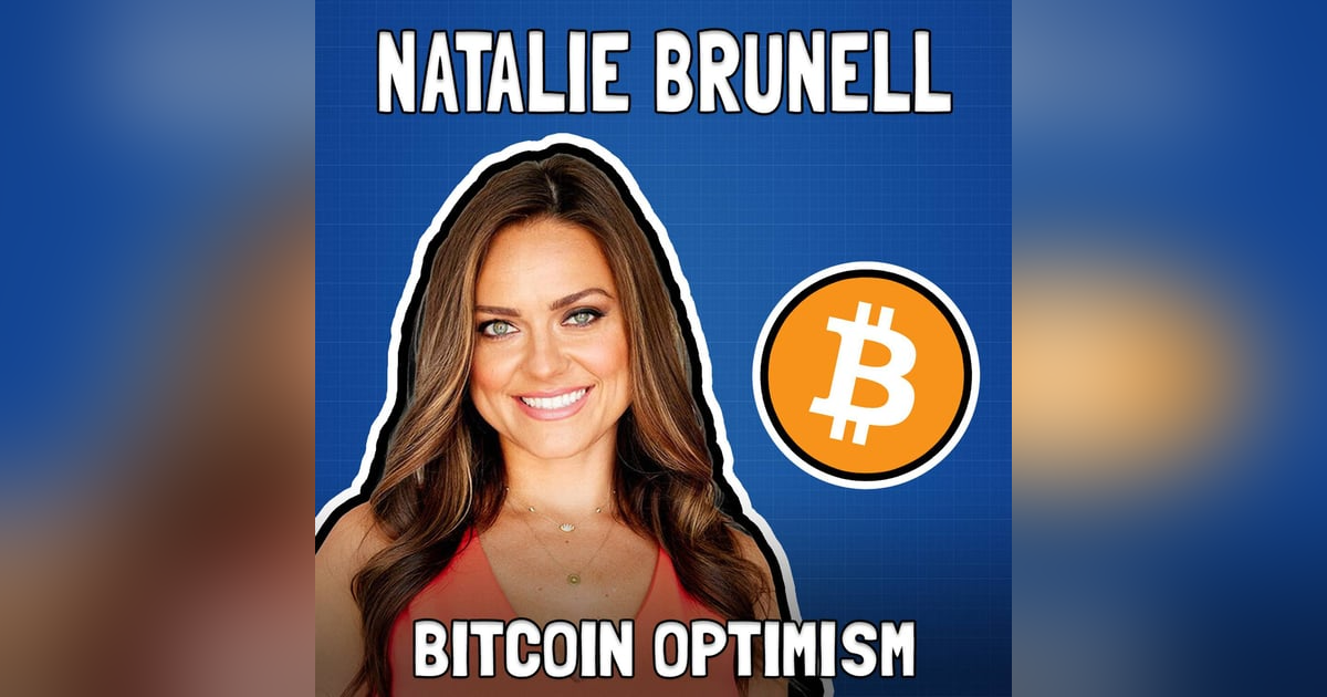 Bitcoin as a Beacon of Hope with Natalie Brunell - FFS #87 Bitcoin as a Beacon of Hope with Natalie Brunell - FFS #87