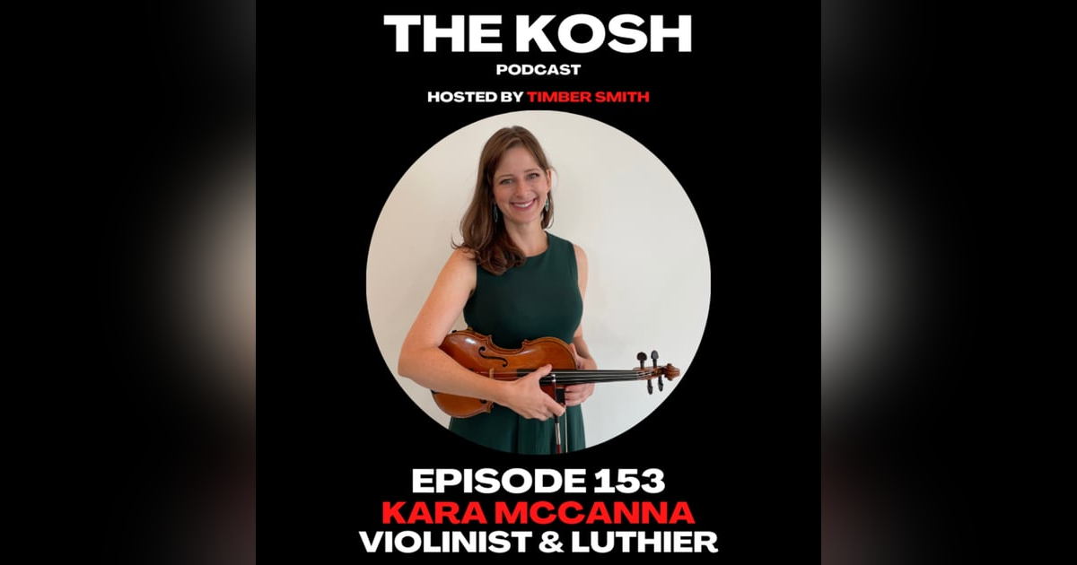 Episode 153: Kara McCanna- Violinist & Luthier Episode 153: Kara McCanna- Violinist & Luthier